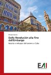 Dalla Revoluciòn alla fine dell'Embargo