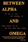 Between Alpha and Omega