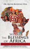 We Are The Blessings Of Africa