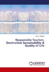 Responsible Tourism, Destination Sustainability & Quality of Life