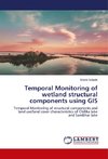 Temporal Monitoring of wetland structural components using GIS