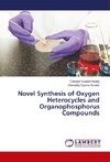 Novel Synthesis of Oxygen Heterocycles and Organophosphorus Compounds