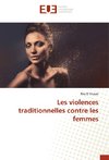 Les violences traditionnelles contre les femmes