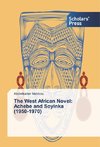 The West African Novel: Achebe and Soyinka (1950-1970)