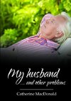 My husband...  and other problems