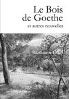 Le Bois de Goethe et autres nouvelles