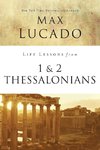 Life Lessons from 1 and 2 Thessalonians