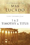 Life Lessons from 1 and 2 Timothy and Titus