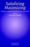 Satisficing and Maximizing