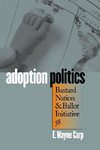 Carp, E:  Adoption Politics