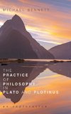 The Practice of Philosophy in Plato and Plotinus