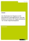 Zur Diachronie der Negation in der französischen Sprachgeschichte und zum Problem der Absenz des Negationselements 