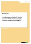 Paris, Frankfurt oder doch London? Szenarien für die Veränderung des europäischen Finanzplatzsektors