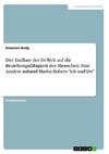 Der Einfluss der Es-Welt auf die Beziehungsfähigkeit des Menschen. Eine Analyse anhand Martin Bubers 