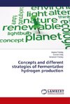 Concepts and different strategies of Fermentative hydrogen production