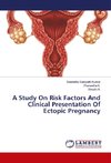 A Study On Risk Factors And Clinical Presentation Of Ectopic Pregnancy