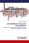 SIX SIGMA for Powerful Improvement