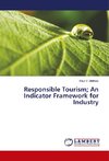 Responsible Tourism; An Indicator Framework for Industry