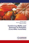 Combining Ability and Heterosis in Pumpkin (Cucurbita moschata)