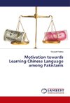 Motivation towards Learning Chinese Language among Pakistanis