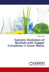 Catalytic Oxidation of Alcohols with Copper Complexes in Green Media