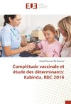 Complétude vaccinale et étude des déterminants: Kabinda, RDC 2016