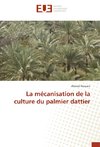 La mécanisation de la culture du palmier dattier