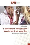 L'avortement médicalisé et sécurisé en droit congolais