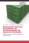 Evaluación Técnico-Económica de Contenedores de Acero en Vivienda