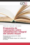 Propuesta de superación sobre rehabilitación integral del adulto mayor