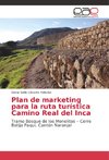 Plan de marketing para la ruta turística Camino Real del Inca