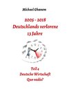 2005 - 2018: Deutschlands verlorene 13 Jahre