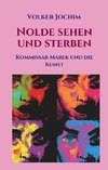 Nolde sehen und sterben