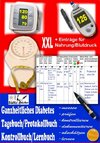 Ganzheitliches Diabetes Tagebuch/Protokollbuch/Kontrollbuch/Lernbuch XXL messen - prüfen - kontrollieren - dokumentieren - abschätzen - zusätzlich für Einträge von Nahrung/Blutdruck