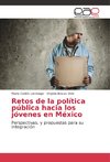 Retos de la política pública hacia los jóvenes en México