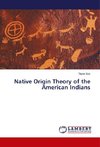 Native Origin Theory of the American Indians