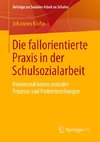 Die fallorientierte Praxis in der Schulsozialarbeit