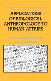 Applications of Biological Anthropology to Human Affairs