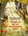 Weißt du, wo die Baumkinder sind?