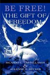 Be Free! The Gift of Freedom