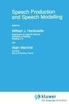 Speech Production and Speech Modelling