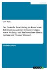 Der deutsche Bauernkrieg im Kontext der Reformation. Auslöser, Voraussetzungen sowie Stellung- und Einflussnahme Martin Luthers und Thomas Müntzers