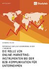 Die Rolle von Online-Marketing-Instrumenten bei der B2B-Kommunikation für Unternehmen