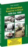 Die BLUMENTHAL-KASERNE in Erfurt 1956-1990