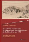 Die Reise des Fürstenpaares Franz und Louise von Anhalt-Dessau in die Schweiz im Jahr 1770