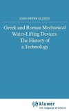 Greek and Roman Mechanical Water-Lifting Devices