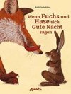 Wenn Fuchs und Hase sich Gute Nacht sagen