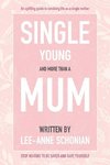 Single Young and More Than A Mum.