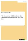 The Story of the 50 Billion Dollar Man. Entrepreneurship Report on Carlos Slim Helu