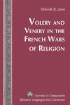 Volery and Venery in the French Wars of Religion